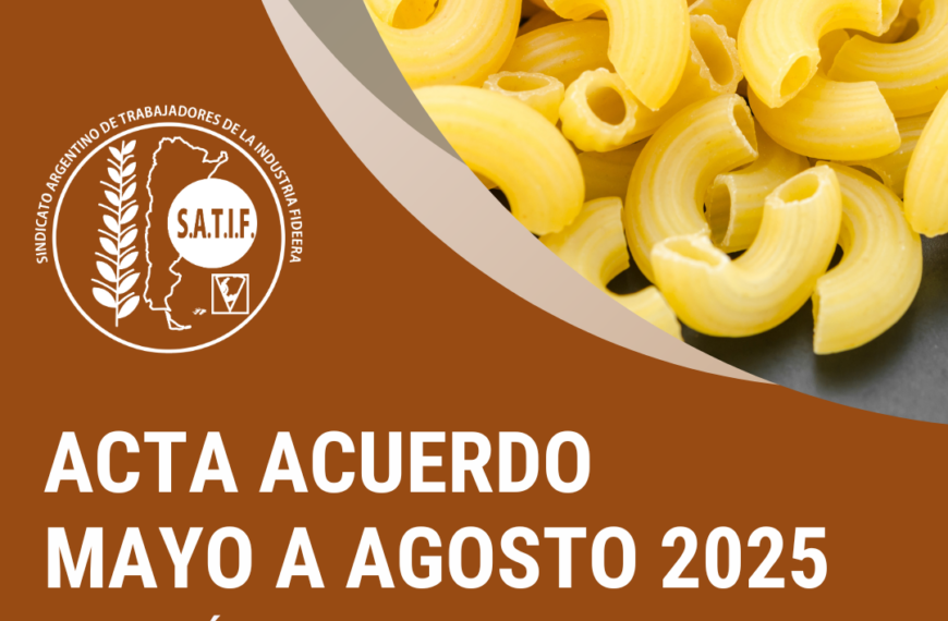 Está disponible el Acta Acuerdo y Escala Salarial de Pastas Secas de mayo a agosto 2025
