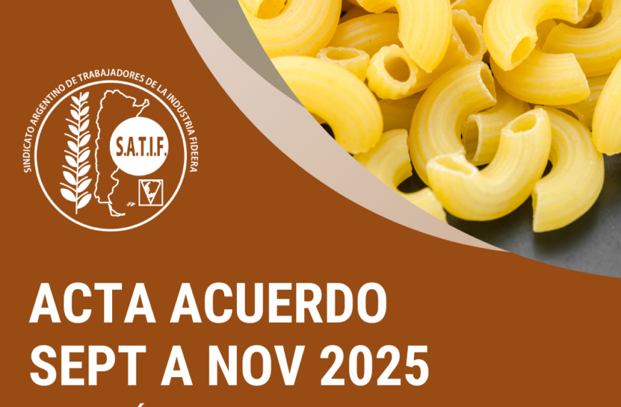 Está disponible el Acta Acuerdo y Escala Salarial de Pastas Secas de septiembre a noviembre 2025