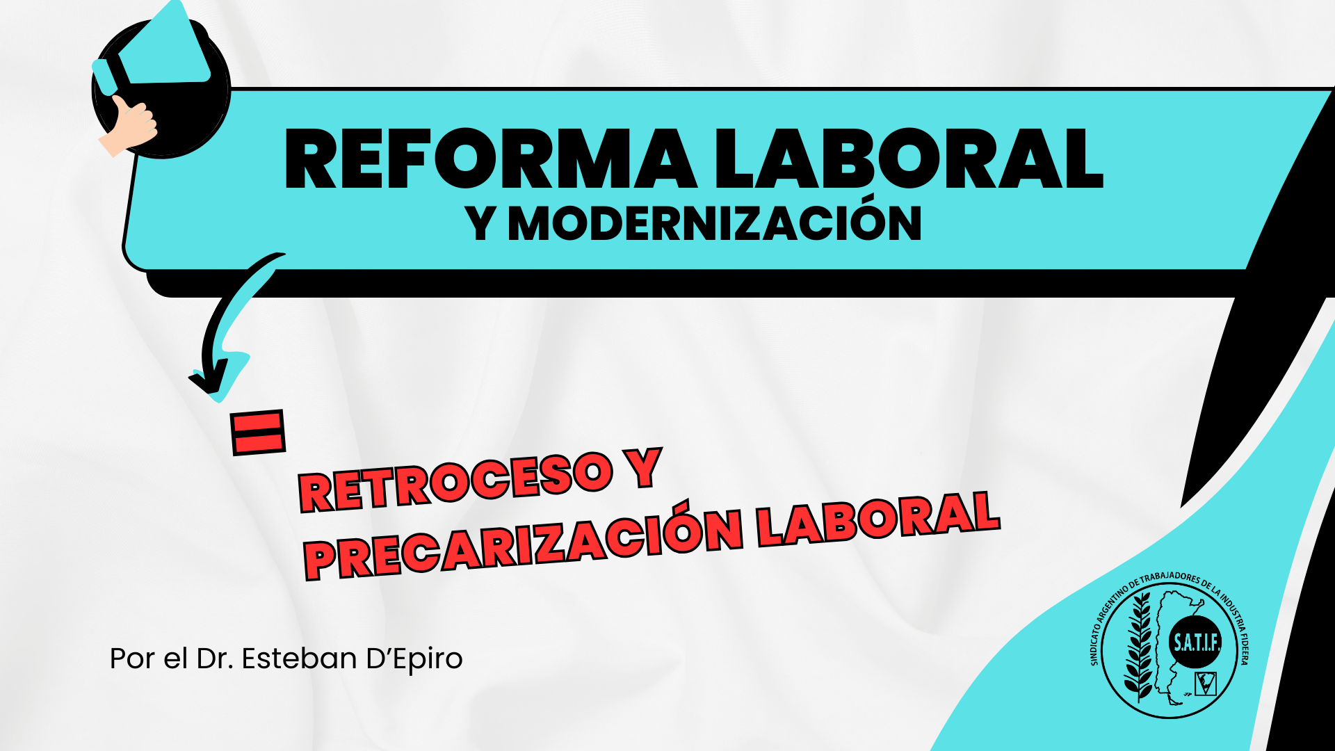 Reforma laboral y modernización = retroceso y precarización laboral