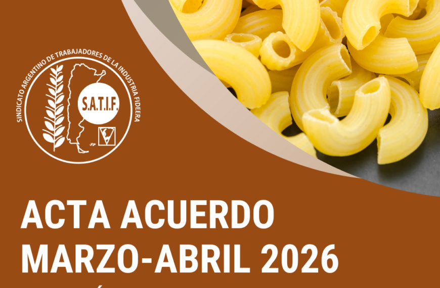 Está disponible el Acta Acuerdo y Escala Salarial de Pastas Secas de marzo a abril 2026