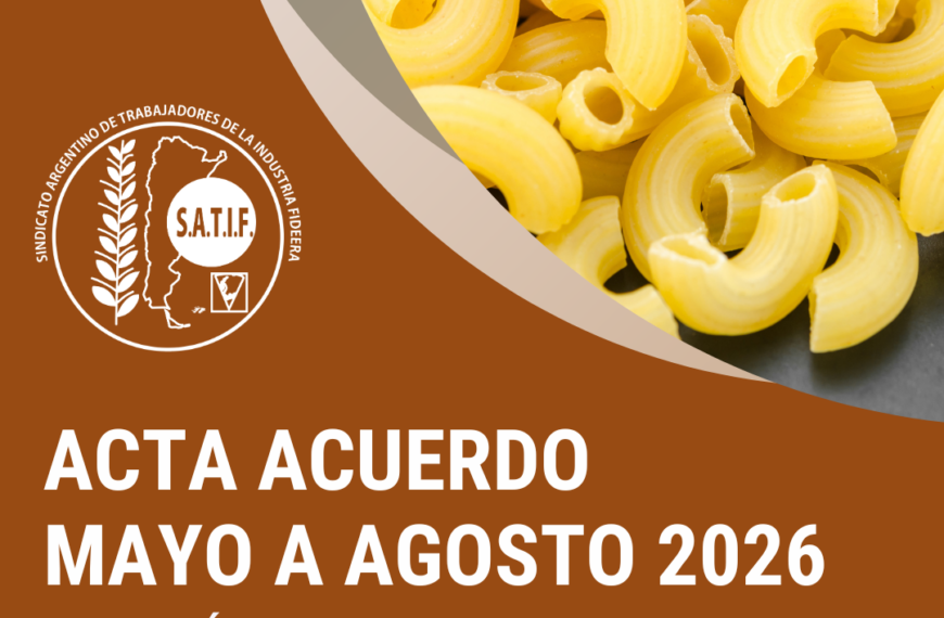Está disponible el Acta Acuerdo y Escala Salarial de Pastas Secas de mayo a agosto 2026